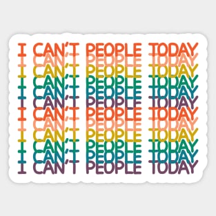 I can't people today Sticker